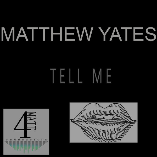 Matthew Yates - Tell Me [4MP059]